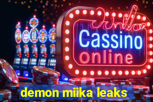 demon miika leaks